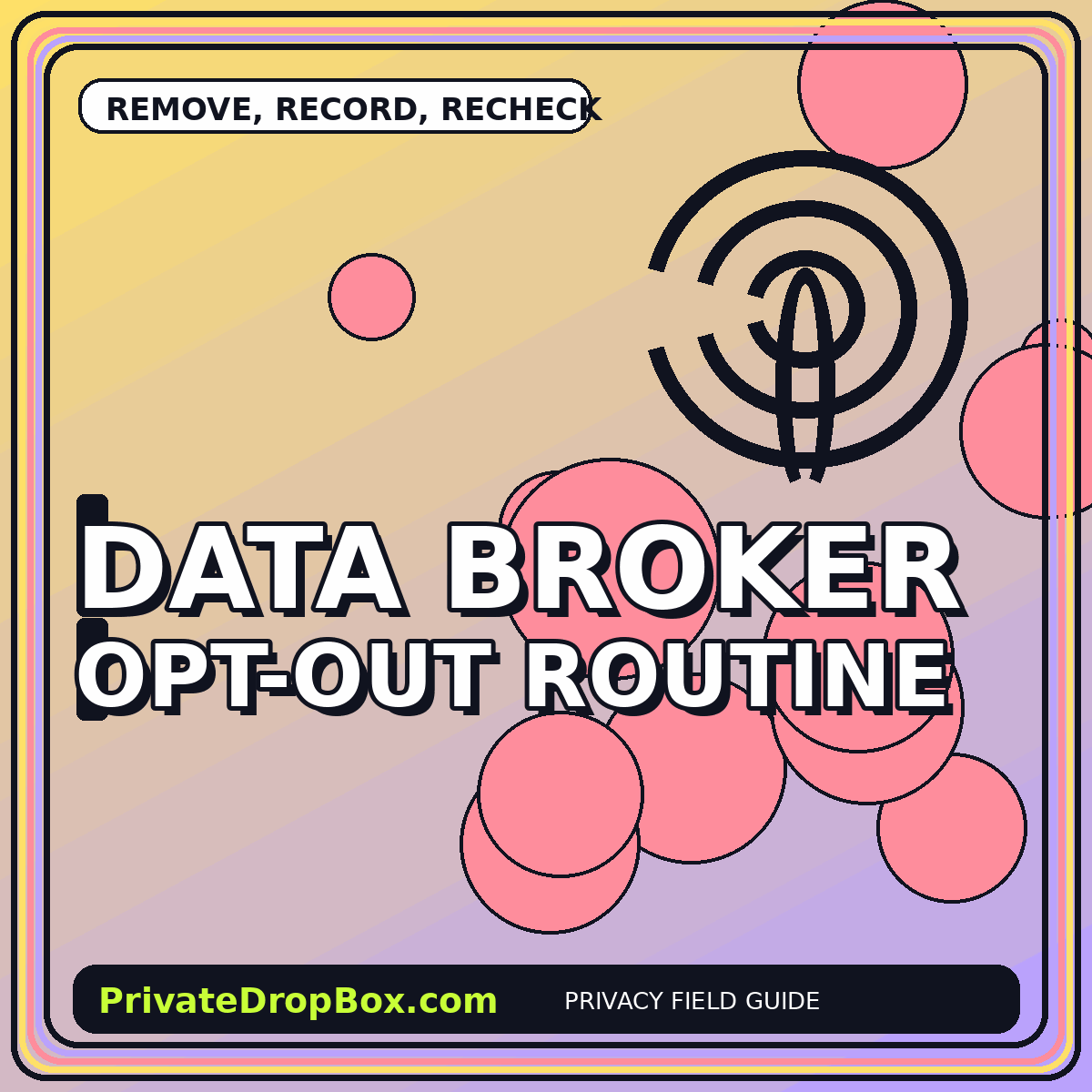 Data Broker Opt-Outs: A Sustainable Privacy Routine typography illustration
